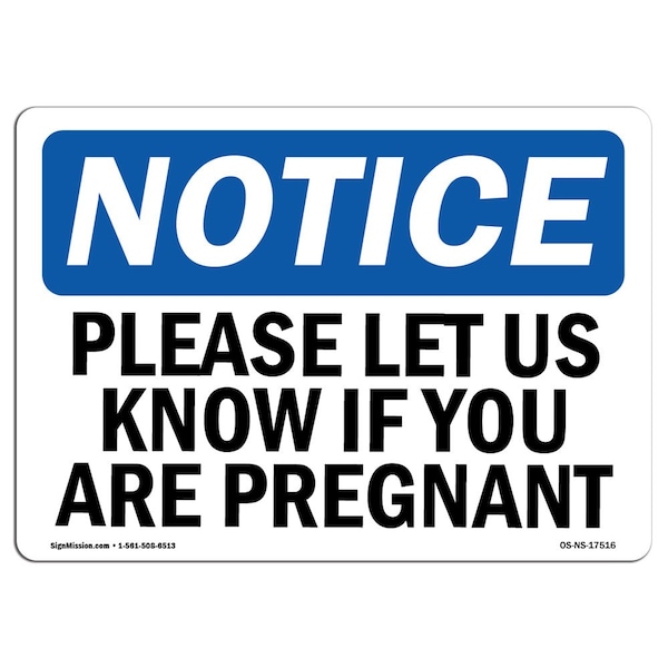 OSHA, Please Let Us Know If You Are Pregnant, 24in X 18in Rigid Plastic, 18" W, 24" L, Landscape